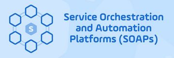 What is a Service Orchestration and Automation Platform (SOAP): Six Key Components Read the Blog | What is a Service Orchestration and Automation Platform (SOAP): Six Key Components