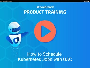 Watch the Product Training: How to Schedule Kubernetes Jobs with UAC