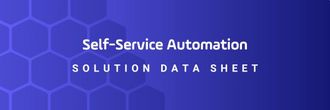 Download the data sheet: Self-Service Automation