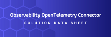 Download the data sheet: Observability OpenTelemetry Connector