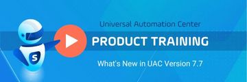 Watch the webinar on-demand | Product Update: What's New in UAC 7.7