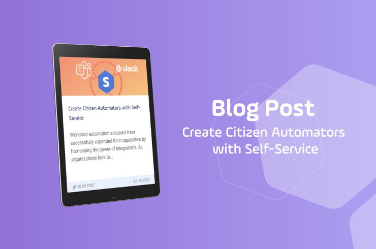 Create Citizen Automators with Self-Service